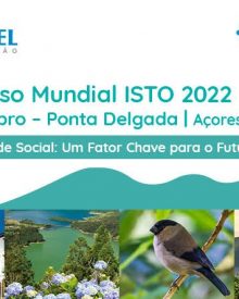 Sustentabilidade Social: Um fator chave para o futuro do Turismo | Congresso Mundial ISTO 2022 |12-15 outubro – Ponta Delgada (Açores)